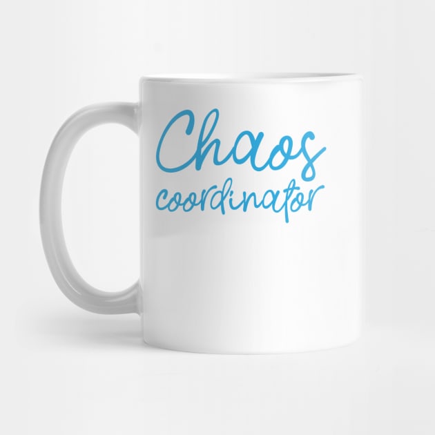 Chaos Coordinator | Funny Mom Shirts, Funny Dad Shirts by teemaniac
